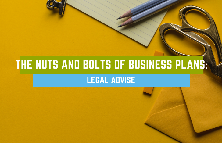 The Nuts and Bolts of Business Plans: Legal Advise